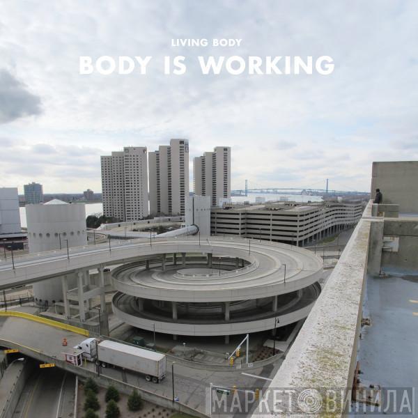 Living Body - Body Is Working