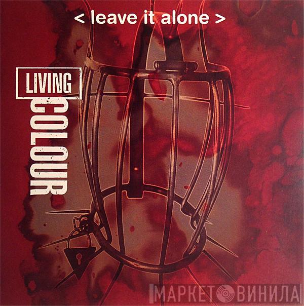  Living Colour  - Leave It Alone