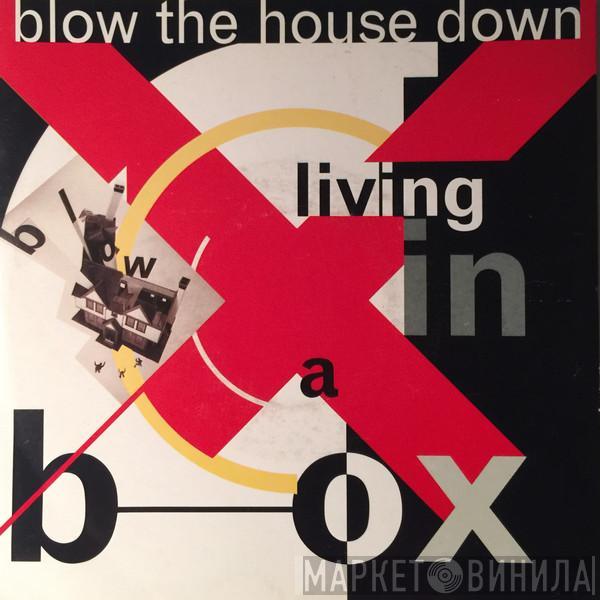  Living In A Box  - Blow The House Down