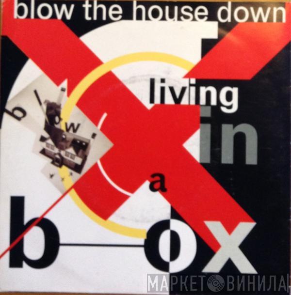  Living In A Box  - Blow The House Down