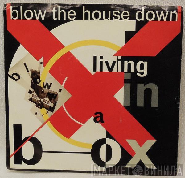  Living In A Box  - Blow The House Down