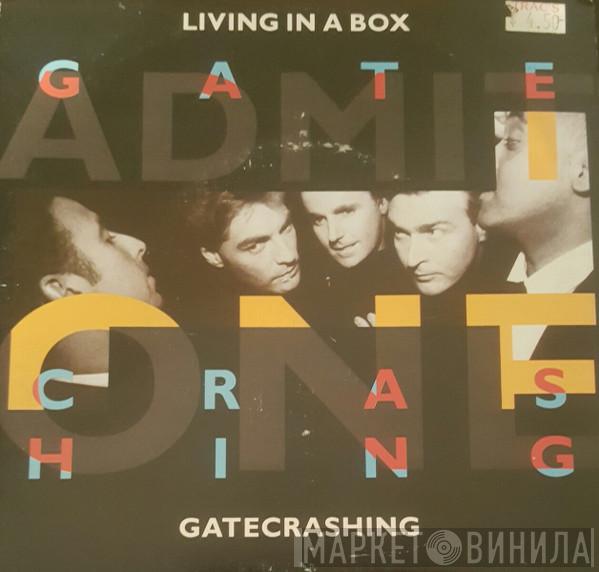  Living In A Box  - Gatecrashing