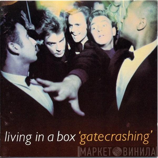  Living In A Box  - Gatecrashing