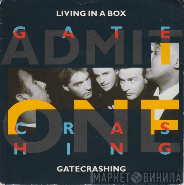 Living In A Box - Gatecrashing