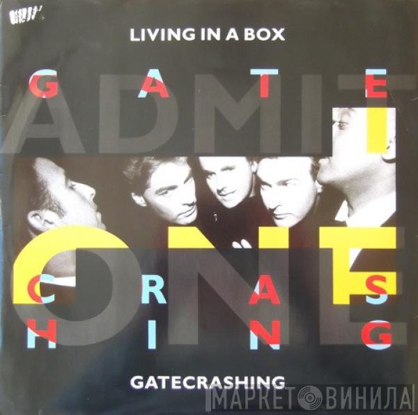 Living In A Box - Gatecrashing