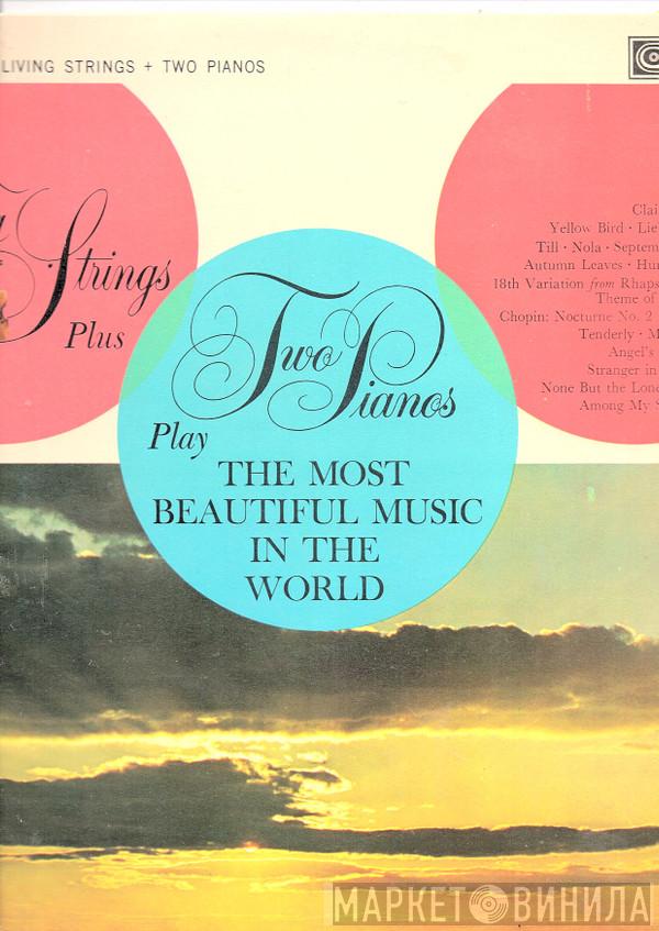 Living Strings - Living Strings Plus Two Pianos Play The Most Beautiful Music In The World
