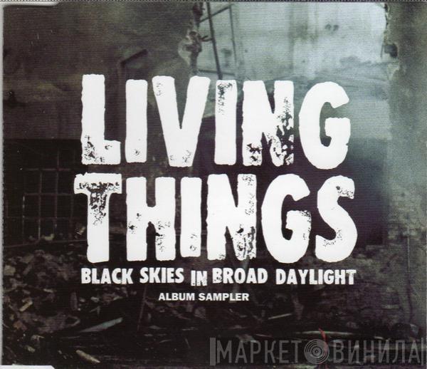 Living Things - Black Skies In Broad Daylight (Album Sampler)