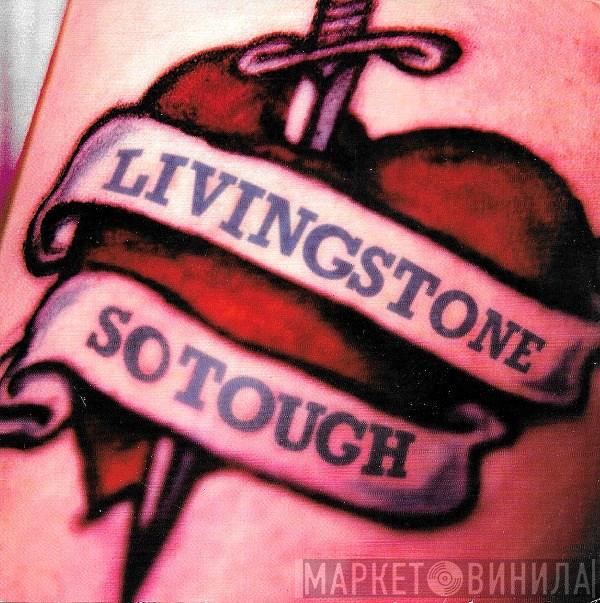 Livingstone - So Tough