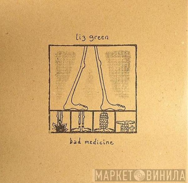 Liz Green  - Bad Medicine