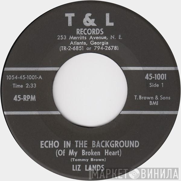 Liz Lands - Echo In The Background (Of My Broken Heart) / Qualify For My Love