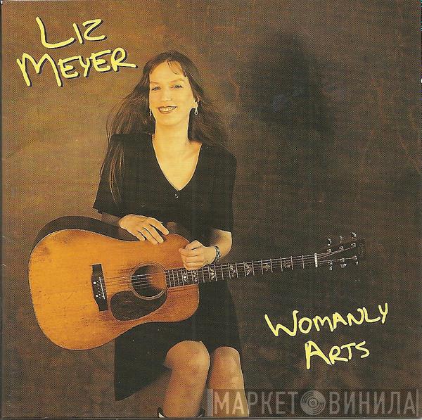 Liz Meyer  - Womanly Arts