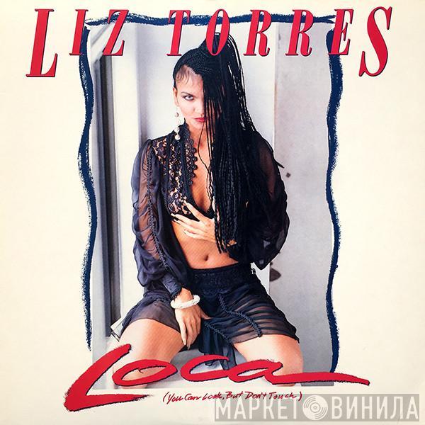 Liz Torres - Loca (You Can Look, But Don't Touch)