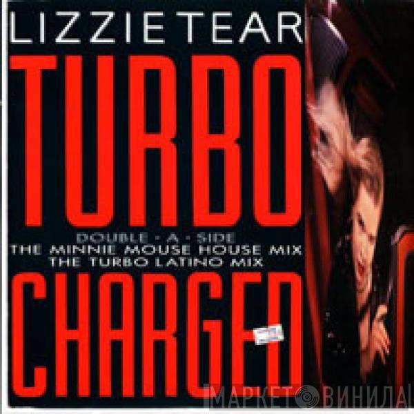 Lizzie Tear - Turbo Charged