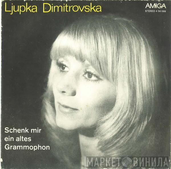 Ljupka Dimitrovska - Schenk Mir Ein Altes Grammophon / Rot Und Gelb Und Blau