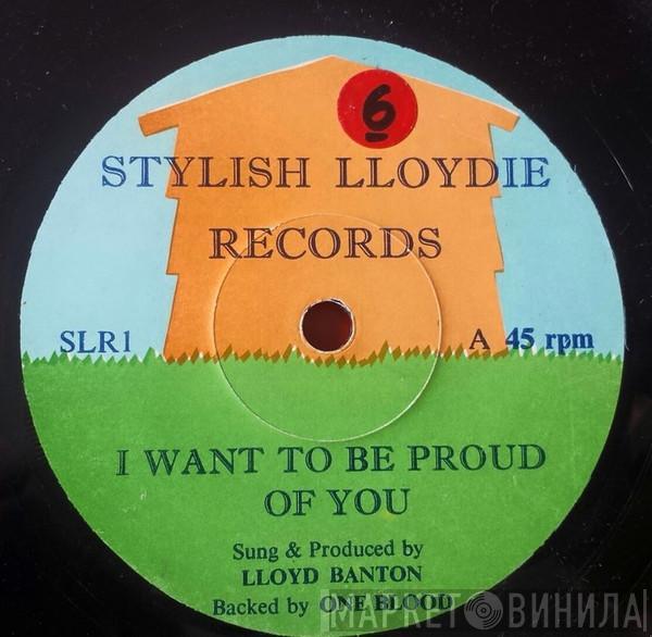 Lloyd Banton  - I Want To Be Proud Of You / Sweeter Than Honey