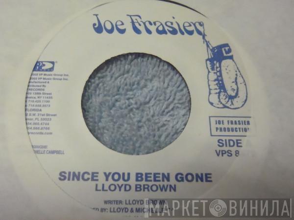 Lloyd Brown - Since You Been Gone