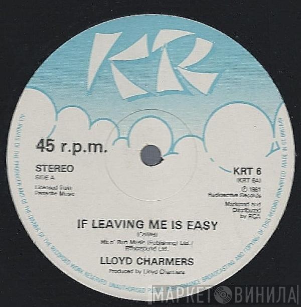  Lloyd Charmers  - If Leaving Me Is Easy