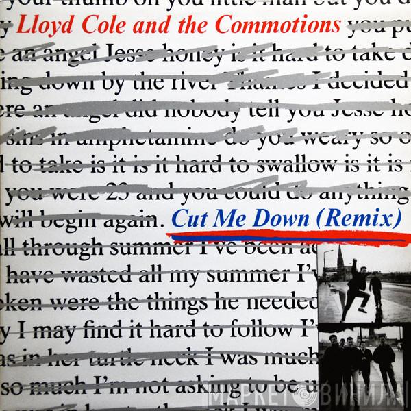 Lloyd Cole & The Commotions - Cut Me Down (Remix)