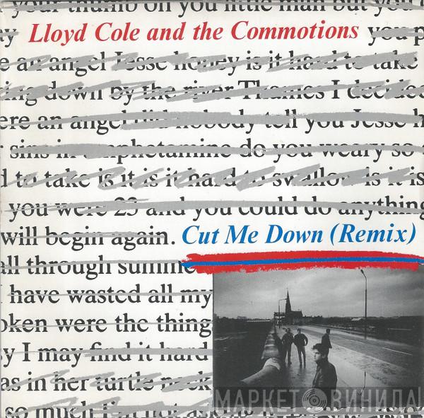 Lloyd Cole & The Commotions - Cut Me Down (Remix)
