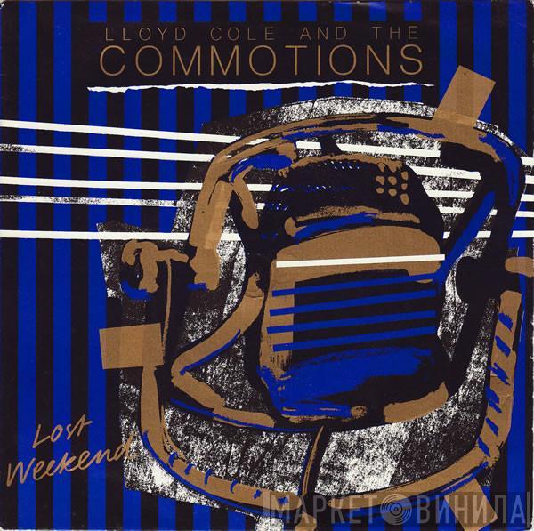 Lloyd Cole & The Commotions - Lost Weekend