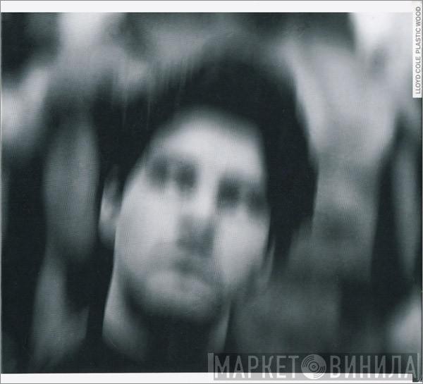  Lloyd Cole  - Plastic Wood