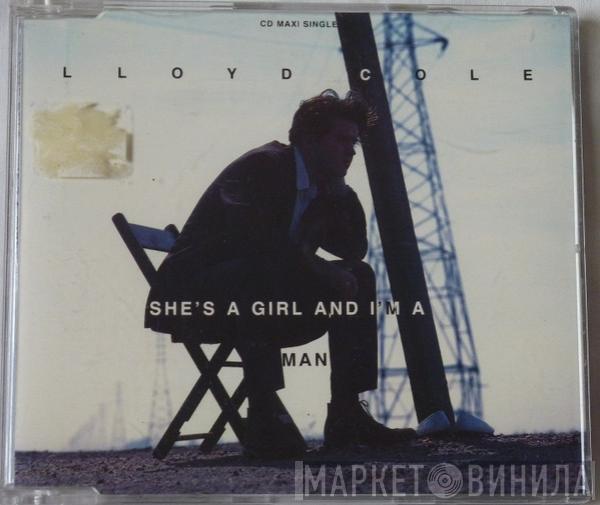 Lloyd Cole - She's A Girl And I'm A Man
