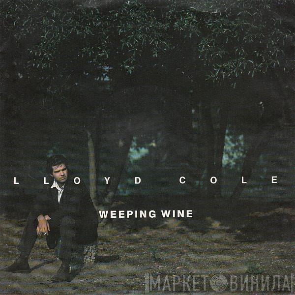 Lloyd Cole - Weeping Wine