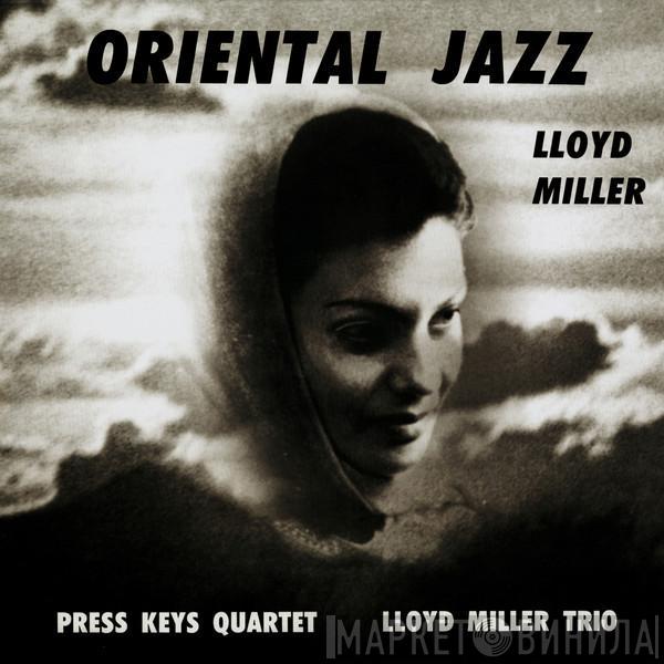 , Lloyd Miller , The Press Keys Quartet  The Lloyd Miller Trio  - Oriental Jazz