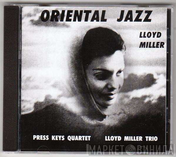 , Lloyd Miller , The Press Keys Quartet  The Lloyd Miller Trio  - Oriental Jazz