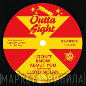 Lloyd Nolan , Rodger Green - I Don't Know About You / Betty Mae