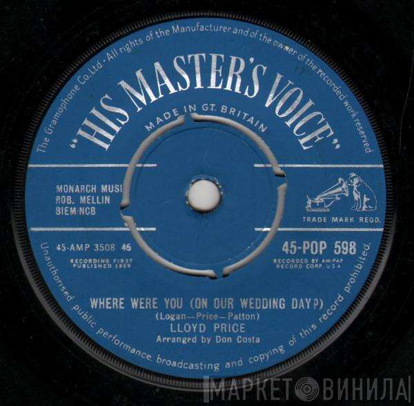 Lloyd Price - Where Were You (On Our Wedding Day?)