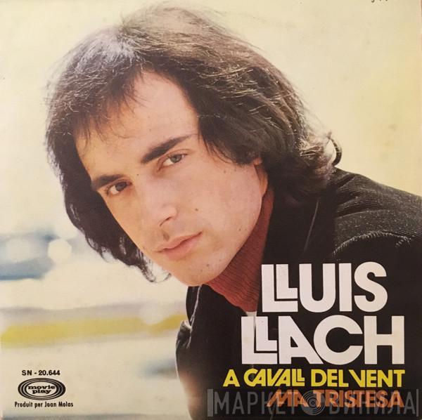 Lluis Llach - A Cavall Del Vent / Ma Tristesa