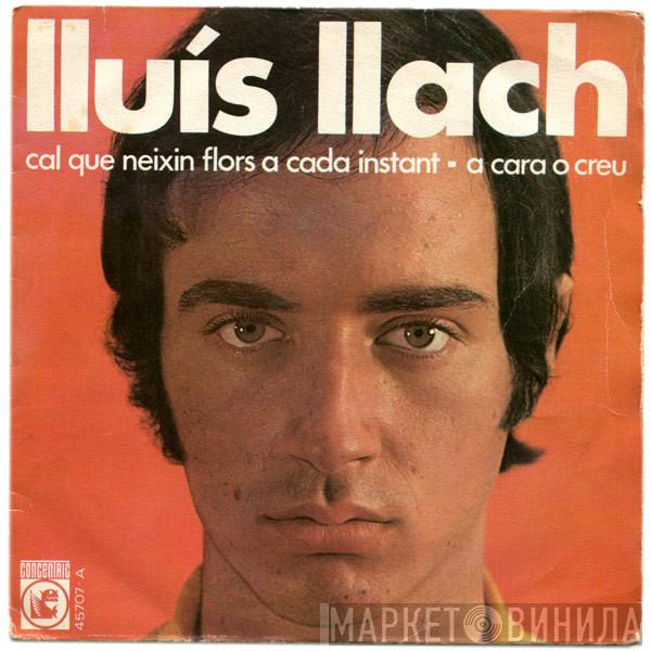 Lluis Llach - Cal Que Neixin Flors A Cada Instant / A Cara O Creu