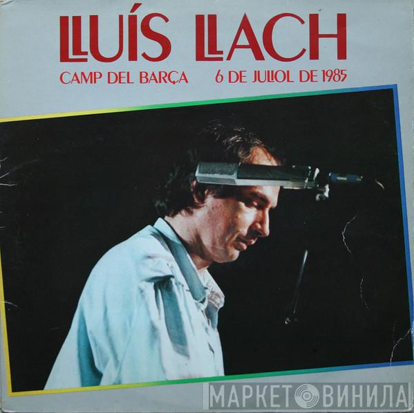 Lluis Llach - Camp Del Barça, 6 De Juliol De 1985