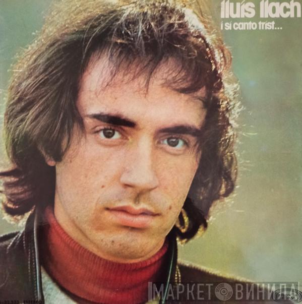  Lluis Llach  - I Si Canto Trist...