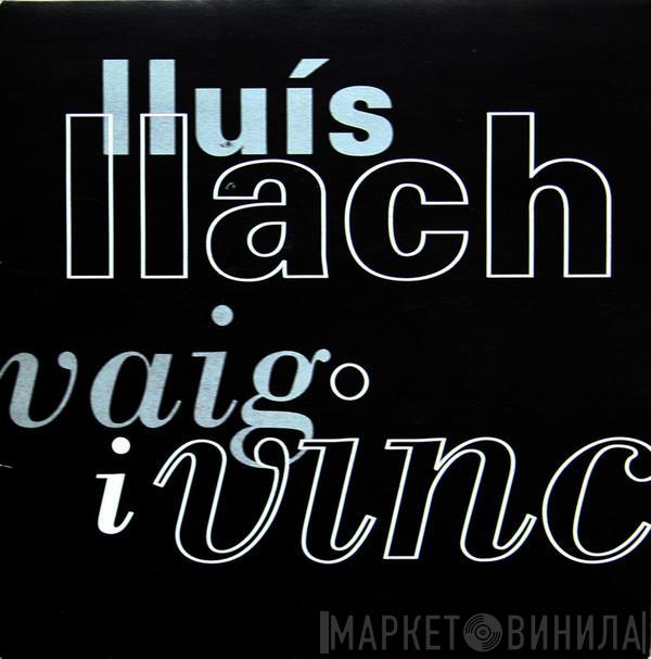 Lluis Llach - Vaig I Vinc