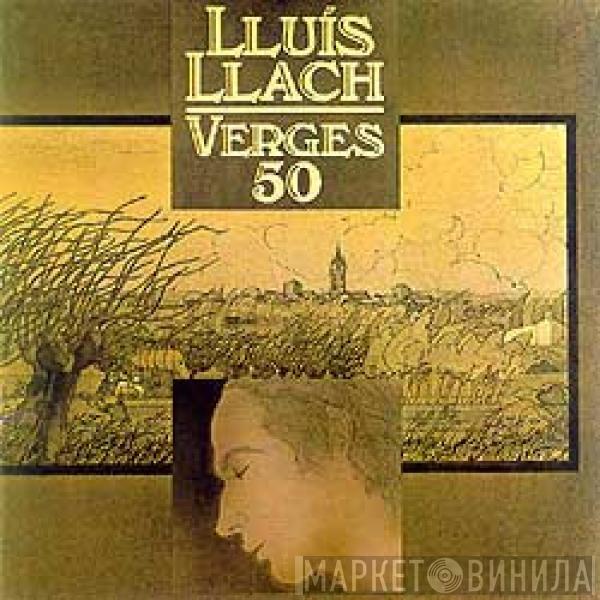 Lluis Llach - Verges 50