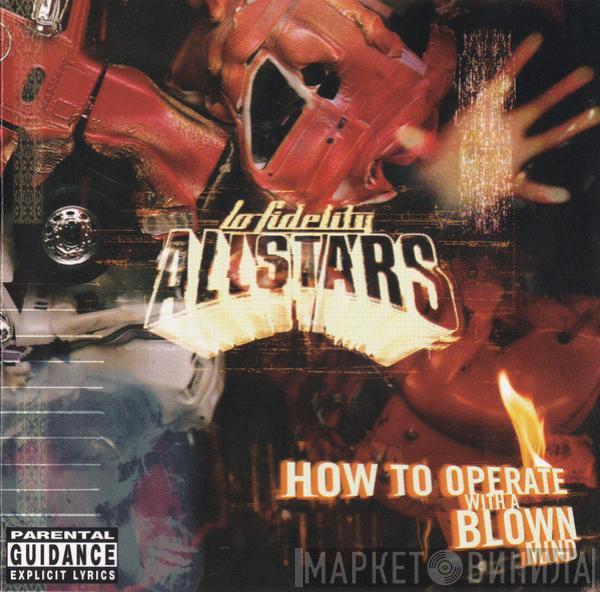 Lo-Fidelity Allstars - How To Operate With A Blown Mind