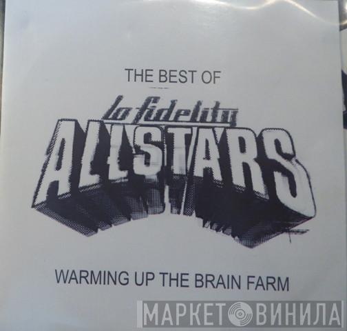 Lo-Fidelity Allstars - The Best Of The Lo Fidelity Allstars - Warming Up The Brain Farm
