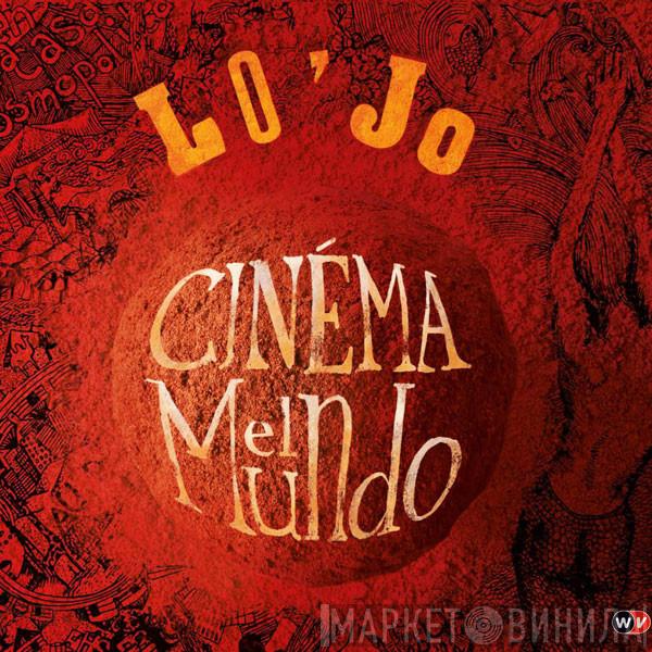 Lo'Jo - Cinema El Mundo