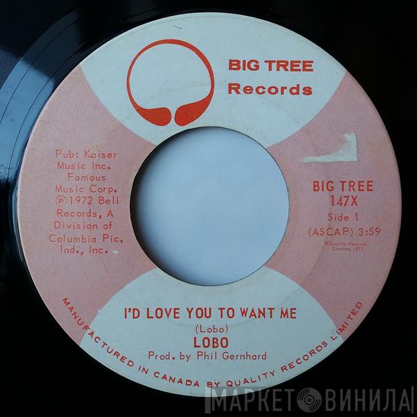  Lobo   - I'd Love You To Want Me