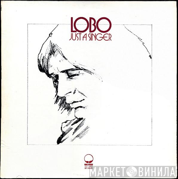 Lobo  - Just A Singer