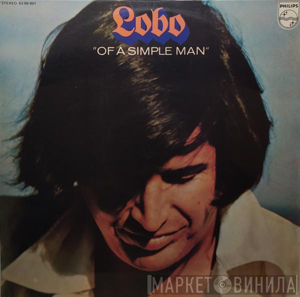 Lobo  - Of A Simple Man