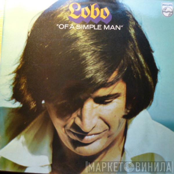  Lobo   - Of A Simple Man