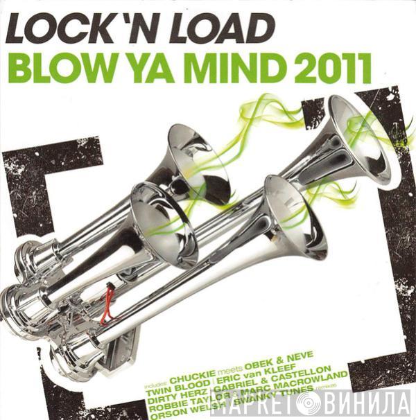  Lock 'N Load  - Blow Ya Mind 2011