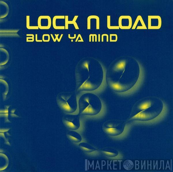  Lock 'N Load  - Blow Ya Mind