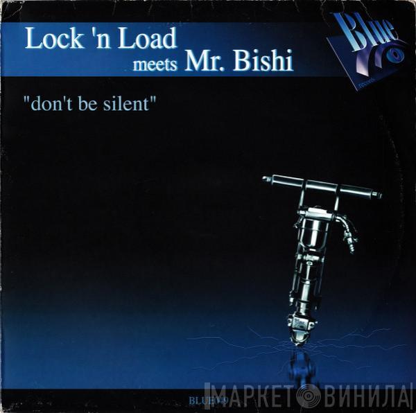 Lock 'N Load, Mr. Bishi - Don't Be Silent