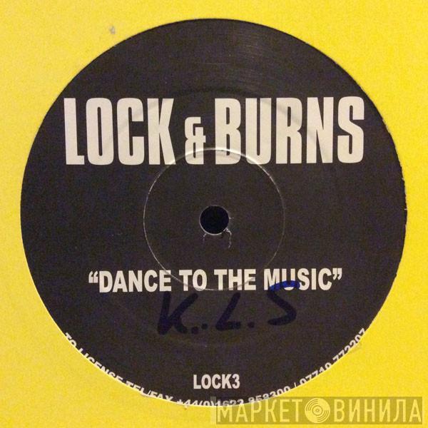 Lock & Burns - Dance To The Music