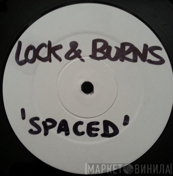 Lock & Burns - Spaced
