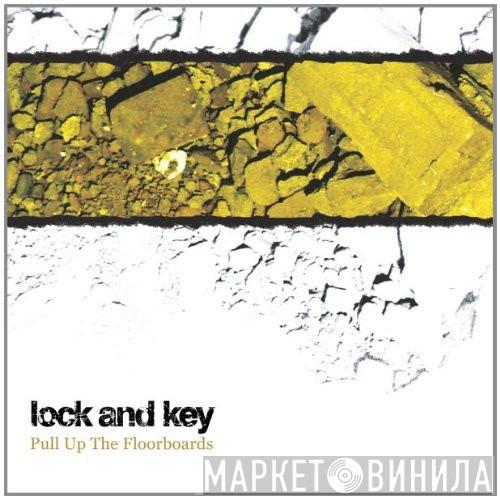 Lock And Key - Pull Up The Floorboards